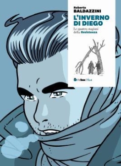 "L'inverno di Diego" di Baldazzini, un graphic novel partigiano "L'inverno di Diego" di Baldazzini, un graphic novel partigiano
