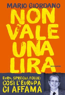 L'Europa? "Non vale una lira" L'Europa? "Non vale una lira"